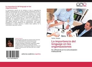 Seller image for La importancia del lenguaje en las organizaciones : Su influencia en la comunicacin institucional for sale by AHA-BUCH GmbH