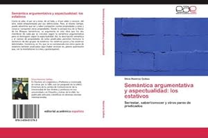 Seller image for Semntica argumentativa y aspectualidad: los estativos : Ser/estar, saber/conocer y otros pares de predicados for sale by AHA-BUCH GmbH