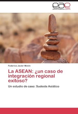 Seller image for La ASEAN: un caso de integracin regional exitoso? : Un estudio de caso: Sudeste Asitico for sale by AHA-BUCH GmbH