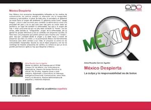 Seller image for Mxico Despierta : La culpa y la responsabilidad es de todos for sale by AHA-BUCH GmbH