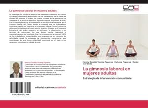 Seller image for La gimnasia laboral en mujeres adultas : Estrategia de intervencin comunitaria for sale by AHA-BUCH GmbH