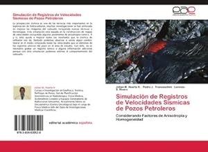 Seller image for Simulacin de Registros de Velocidades Ssmicas de Pozos Petroleros : Considerando Factores de Anisotropa y Homogeneidad for sale by AHA-BUCH GmbH