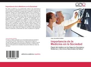 Imagen del vendedor de Importancia de la Medicina en la Sociedad : Papel del mdico en los Seguros Sociales y Sistemas o Servicios Nacionales de Salud a la venta por AHA-BUCH GmbH