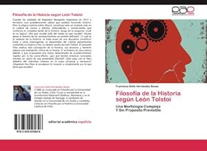 Imagen del vendedor de Filosofa de la Historia segn Len Tolstoi : Una Morfologa Compleja Y Sin Propsito Previsible a la venta por AHA-BUCH GmbH