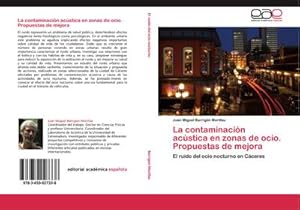 Seller image for La contaminacin acstica en zonas de ocio. Propuestas de mejora : El ruido del ocio nocturno en Cceres for sale by AHA-BUCH GmbH