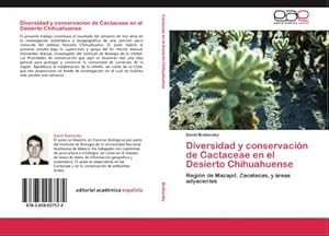 Imagen del vendedor de Diversidad y conservacin de Cactaceae en el Desierto Chihuahuense : Regin de Mazapil, Zacatecas, y reas adyacentes a la venta por AHA-BUCH GmbH