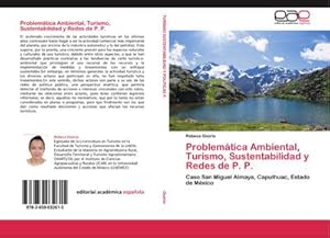 Seller image for Problemtica Ambiental, Turismo, Sustentabilidad y Redes de P. P. : Caso San Miguel Almaya, Capulhuac, Estado de Mxico for sale by AHA-BUCH GmbH