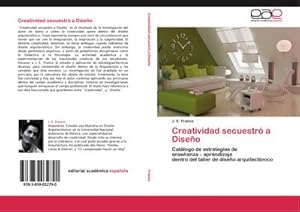 Imagen del vendedor de Creatividad secuestr a Diseo : Catlogo de estrategias de enseanza  aprendizaje dentro del taller de diseo arquitectnico a la venta por AHA-BUCH GmbH