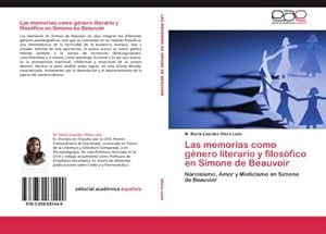 Immagine del venditore per Las memorias como g�nero literario y filos�fico en Simone de Beauvoir : Narcisismo, Amor y Misticismo en Simone de Beauvoir venduto da AHA-BUCH GmbH