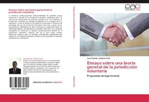 Seller image for Ensayo sobre una teora general de la jurisdiccin voluntaria : Propuestas de lege ferenda for sale by AHA-BUCH GmbH