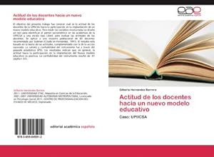 Seller image for Actitud de los docentes hacia un nuevo modelo educativo : Caso: UPIICSA for sale by AHA-BUCH GmbH