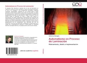 Imagen del vendedor de Automatismo en Proceso de Laminacin : Relevamiento, diseo e implementacin a la venta por AHA-BUCH GmbH