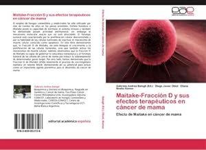 Seller image for Maitake-Fraccin D y sus efectos teraputicos en cncer de mama : Efecto de Maitake en cncer de mama for sale by AHA-BUCH GmbH
