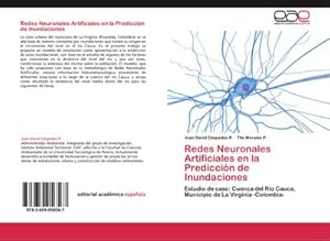 Seller image for Redes Neuronales Artificiales en la Prediccin de Inundaciones : Estudio de caso: Cuenca del Ro Cauca, Municipio de La Virginia -Colombia for sale by AHA-BUCH GmbH