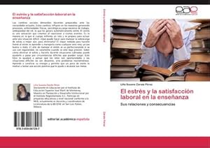 Seller image for El estrs y la satisfaccin laboral en la enseanza : Sus relaciones y consecuencias for sale by AHA-BUCH GmbH