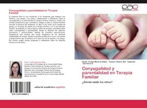 Imagen del vendedor de Conyugalidad y parentalidad en Terapia Familiar : Dnde estn los nios? a la venta por AHA-BUCH GmbH