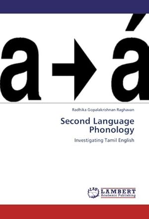 Immagine del venditore per Second Language Phonology : Investigating Tamil English venduto da AHA-BUCH GmbH