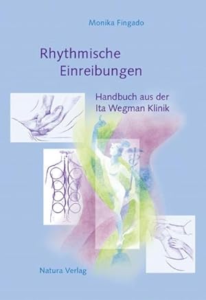 Bild des Verkufers fr Rhythmische Einreibungen : Handbuch aus der Ita Wegman Klinik zum Verkauf von AHA-BUCH GmbH