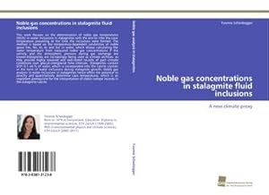 Imagen del vendedor de Noble gas concentrations in stalagmite fluid inclusions : A new climate proxy a la venta por AHA-BUCH GmbH