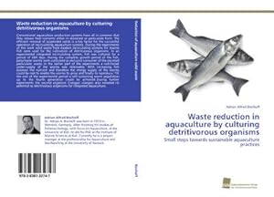 Seller image for Waste reduction in aquaculture by culturing detritivorous organisms : Small steps towards sustainable aquaculture practices for sale by AHA-BUCH GmbH