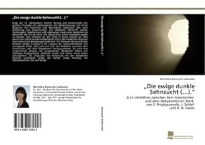 Seller image for Die ewige dunkle Sehnsucht (). : Zum Verhltnis zwischen dem Gnostischen und dem Dekadenten im Werk von S. Przybyszewski, J. Schlaf und H. H. Ewers for sale by AHA-BUCH GmbH