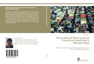 Seller image for Post-colonial Discourses in Francisco Sionil Joss Rosales Saga : Post-colonial Theory vs. Philippine Reality in the Works of a Philippine Autor for sale by AHA-BUCH GmbH