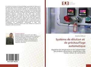 Imagen del vendedor de Systme de dilution et de prchauffage automatique : rgulation de temprature et de concentration des produits alimentaires caractriss  des hautes valeurs de consistance a la venta por AHA-BUCH GmbH