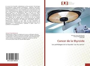 Imagen del vendedor de Cancer de la thyrode : Les pathologies de la thyrode "cas du cancer" a la venta por AHA-BUCH GmbH