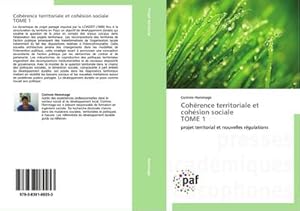 Seller image for Cohrence territoriale et cohsion sociale TOME 1 : projet territorial et nouvelles rgulations for sale by AHA-BUCH GmbH