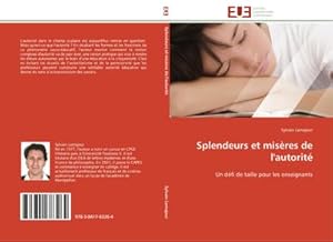 Seller image for Splendeurs et misres de l'autorit : Un dfi de taille pour les enseignants for sale by AHA-BUCH GmbH