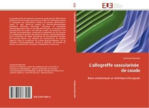Immagine del venditore per L'allogreffe vascularise de coude : Bases anatomiques et technique chirurgicale venduto da AHA-BUCH GmbH