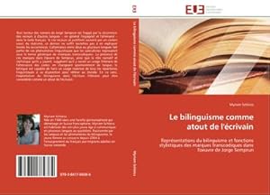 Image du vendeur pour Le bilinguisme comme atout de l'crivain : Reprsentations du bilinguisme et fonctions stylistiques des marques transcodiques dans l'oeuvre de Jorge Semprun mis en vente par AHA-BUCH GmbH