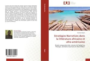 Image du vendeur pour Stratgies Narratives dans la littrature africaine et afro-amricaine : Etude comparative des romans de Ngg wa Thiong'o, Sembne Ousmane et Alice Walker mis en vente par AHA-BUCH GmbH