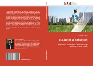 Image du vendeur pour Espace et socialisation : Regards sociologiques sur les dimensions spatiales de la vie sociale mis en vente par AHA-BUCH GmbH