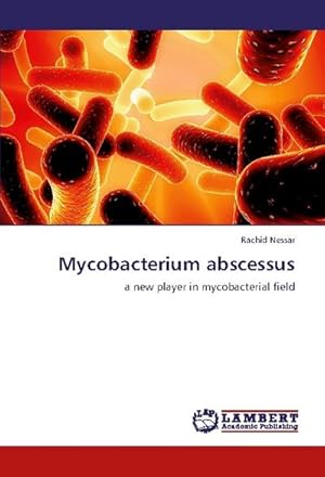 Seller image for Mycobacterium abscessus : a new player in mycobacterial field for sale by AHA-BUCH GmbH