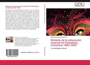 Seller image for Historia de la educacion musical en Pamplona, Colombia 1880-1920 : Un mestizaje cultural for sale by AHA-BUCH GmbH