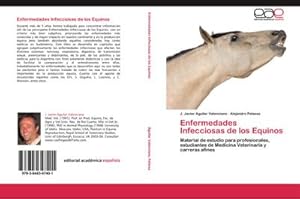 Imagen del vendedor de Enfermedades Infecciosas de los Equinos : Material de estudio para profesionales, estudiantes de Medicina Veterinaria y carreras afines a la venta por AHA-BUCH GmbH