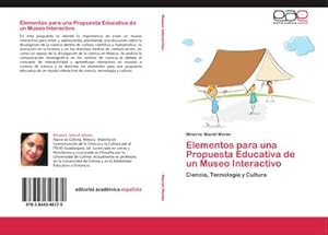 Immagine del venditore per Elementos para una Propuesta Educativa de un Museo Interactivo : Ciencia, Tecnologa y Cultura venduto da AHA-BUCH GmbH