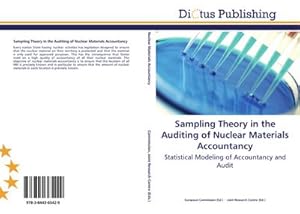 Imagen del vendedor de Sampling Theory in the Auditing of Nuclear Materials Accountancy : Statistical Modeling of Accountancy and Audit a la venta por AHA-BUCH GmbH