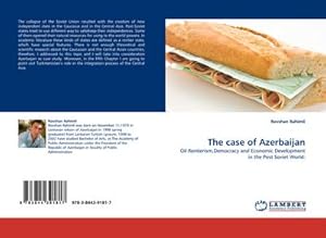 Imagen del vendedor de The case of Azerbaijan : Oil Rentierism,Democracy and Economic Development in the Post Soviet World: a la venta por AHA-BUCH GmbH