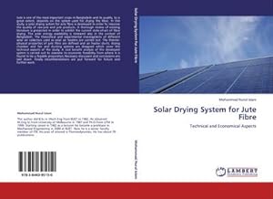 Image du vendeur pour Solar Drying System for Jute Fibre : Technical and Economical Aspects mis en vente par AHA-BUCH GmbH