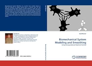 Image du vendeur pour Biomechanical System Modeling and Smoothing : Using Computational Optimal Control mis en vente par AHA-BUCH GmbH