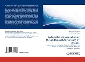 Immagine del venditore per Automatic segmentation of the abdominal Aorta from CT images : Automatic segmentation of the abdominal Aorta from CT images: an initial approach towards the aortic Aneurysm detection venduto da AHA-BUCH GmbH