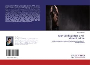 Seller image for Mental disorders and violent crime : Epidemiological studies on factors associated with severe violence for sale by AHA-BUCH GmbH