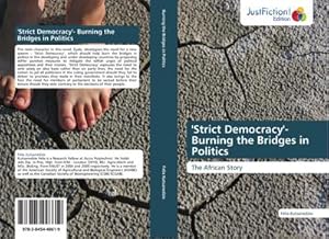 Seller image for Strict Democracy'- Burning the Bridges in Politics : The African Story for sale by AHA-BUCH GmbH