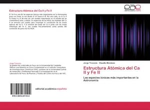 Seller image for Estructura Atmica del Ca II y Fe II : Las especies inicas ms importantes en la Astronoma for sale by AHA-BUCH GmbH