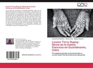 Seller image for Leonor Terry Dupuy: Reina de la tumba francesa en Guantnamo, Cuba : Principales aportes en la transmisin y conservacin de las tradiciones danzarias for sale by AHA-BUCH GmbH