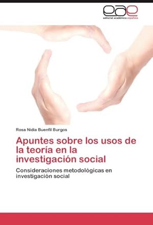 Seller image for Apuntes sobre los usos de la teora en la investigacin social : Consideraciones metodolgicas en investigacin social for sale by AHA-BUCH GmbH