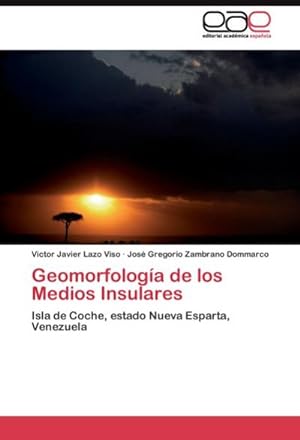 Bild des Verkufers fr Geomorfologa de los Medios Insulares : Isla de Coche, estado Nueva Esparta, Venezuela zum Verkauf von AHA-BUCH GmbH