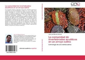 Seller image for La comunidad de invertebrados acuticos en un arroyo salino : Limnologa de una rambla salina for sale by AHA-BUCH GmbH
